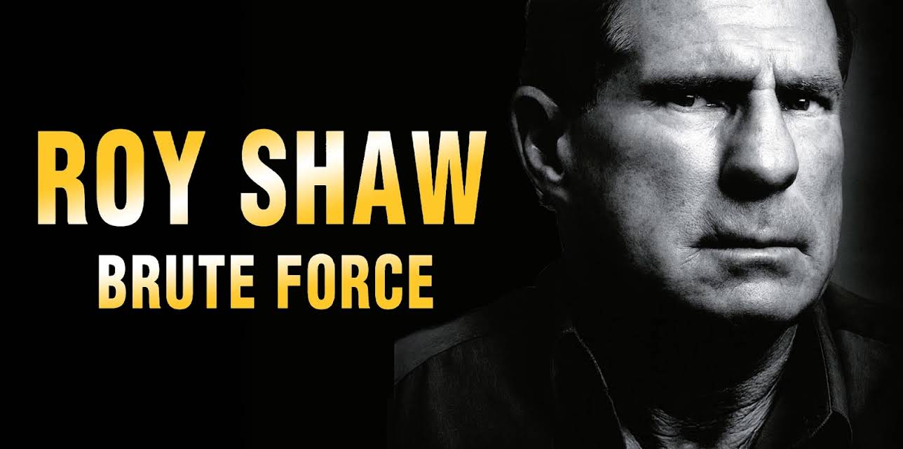 Roy Shaw - Brute Force (2005)