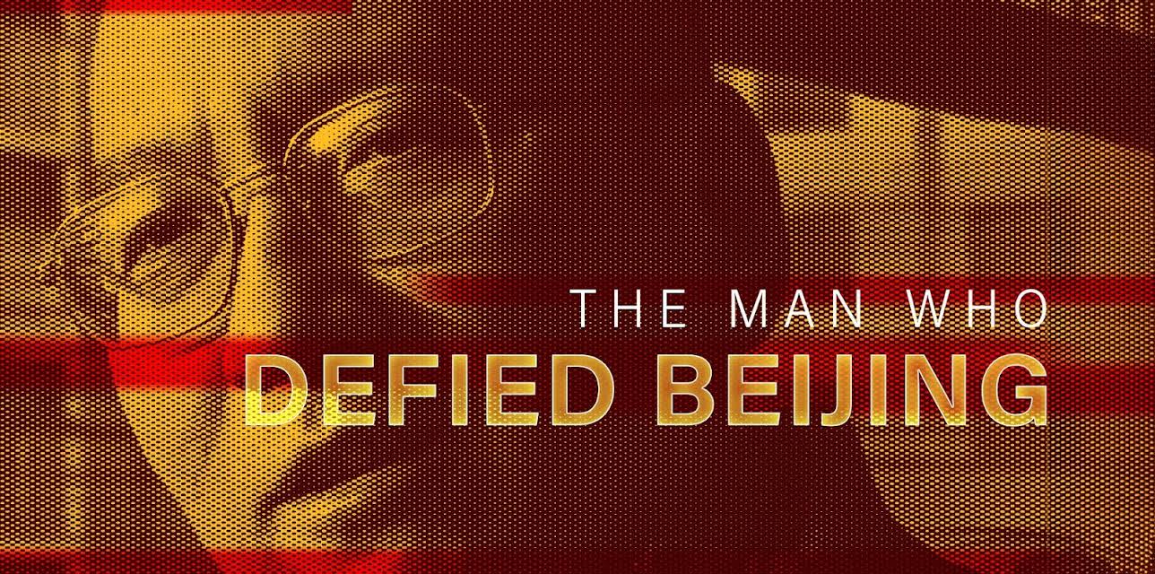 The Man Who Defied Beijing (2019)