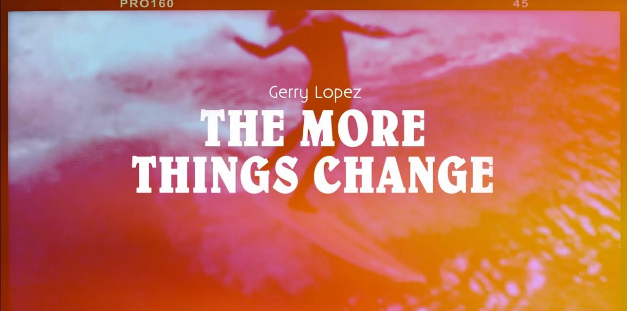 Gerry Lopez: The More Things Change (2017)