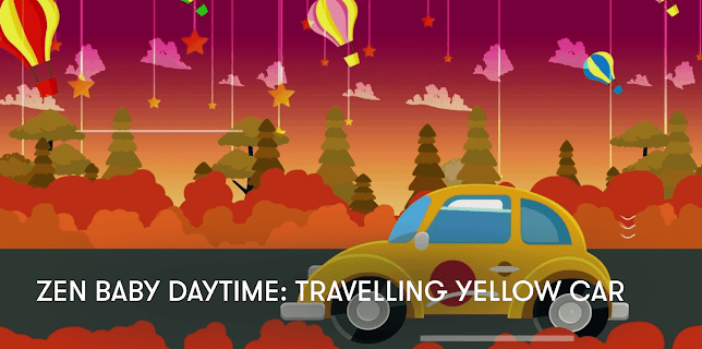 Zen Baby Daytime: Travelling Yellow Car (2023)