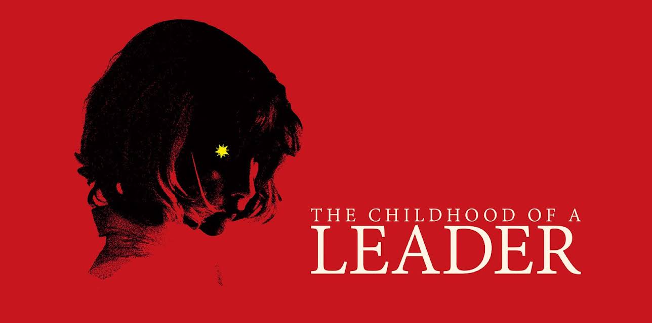 The Childhood of a Leader (2016)