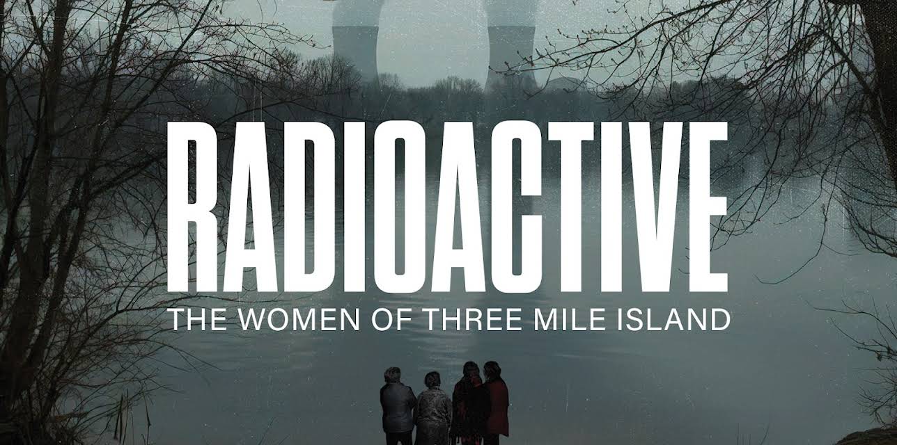 Radioactive: The Women of Three Mile Island (2023)