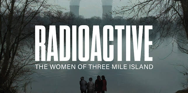 Radioactive: The Women of Three Mile Island (2023)