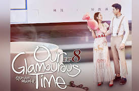 Our Glamorous Time: EP8