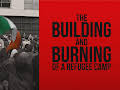 The building and burning of a refugee camp