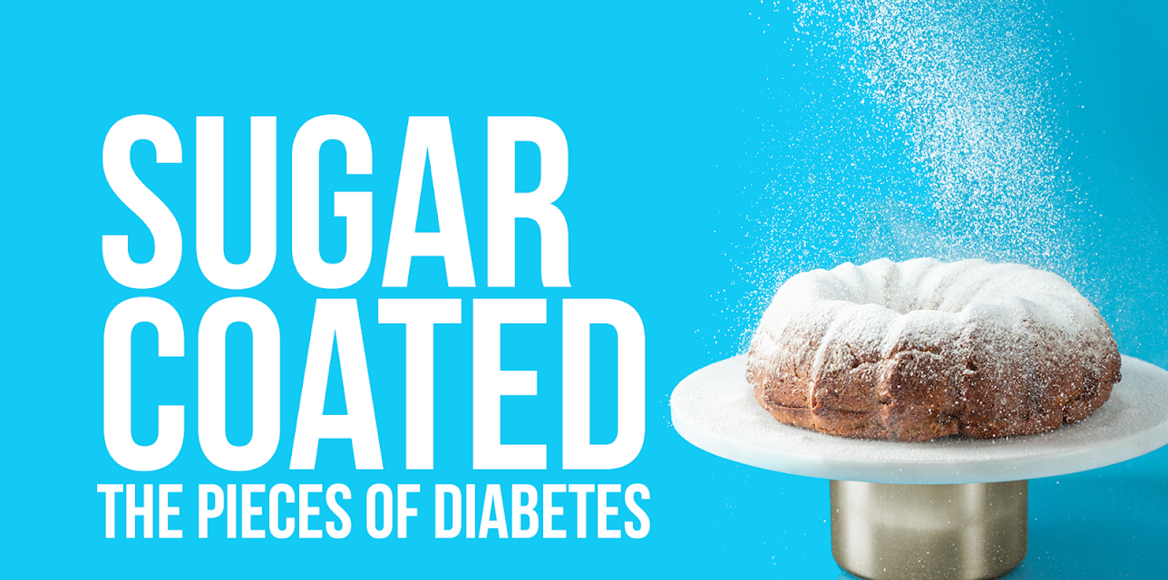 Sugar Coated The Pieces of Diabetes (2020)