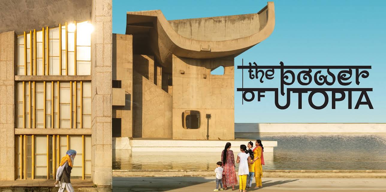 The Power of Utopia | Living with Le Corbusier in Chandigarh (2023)