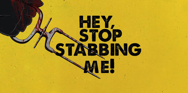 Hey, Stop Stabbing Me! (2022)