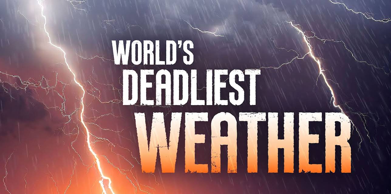 Worlds Deadliest Weather