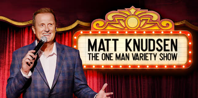 Matt Knudsen: The One Man Variety Show (2025)