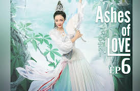 Ashes of Love: EP 6