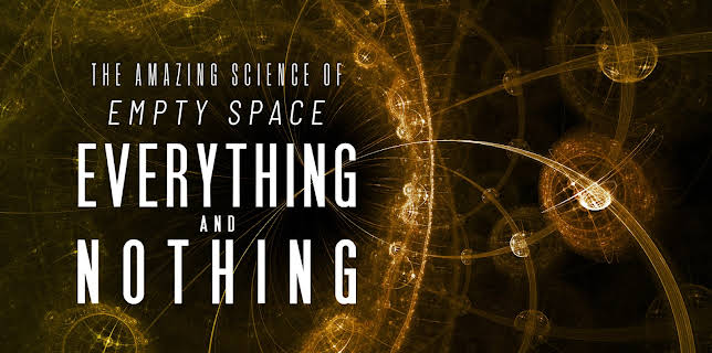 Everything and Nothing: The Amazing Science of Empty Space (2011)