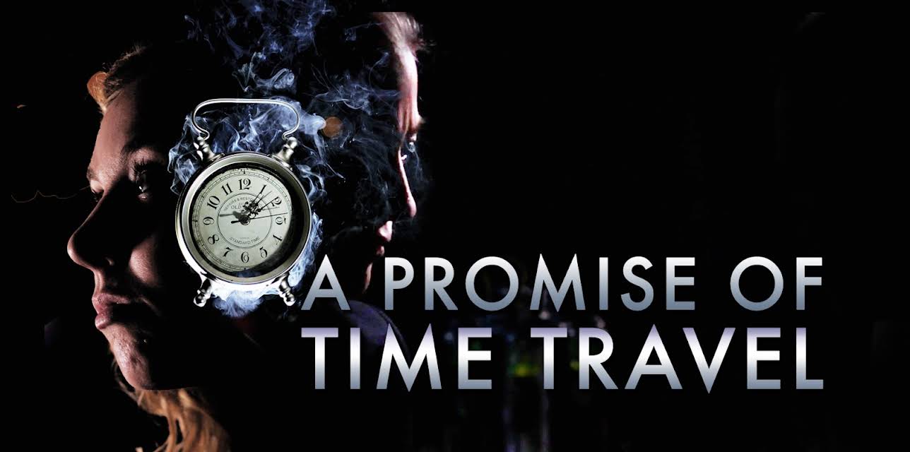 A Promise of Time Travel (2016)