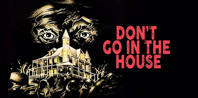 Don't Go in the House (1980)