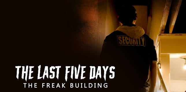The Last Five Days: The Freak Building (2024)