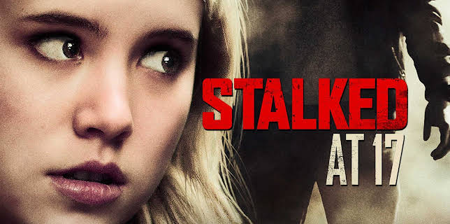Stalked at 17 (2012)