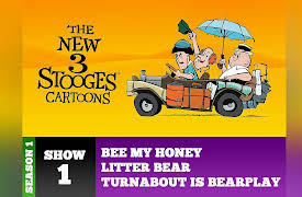 The New Three Stooges Cartoons: Bee My Honey / Litter Bear / Turnabout Is Bearplay