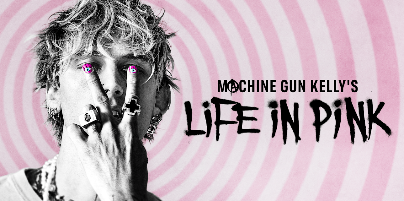 Machine Gun Kelly’s Life in Pink (2022)