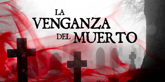 La venganza del muerto (2019)