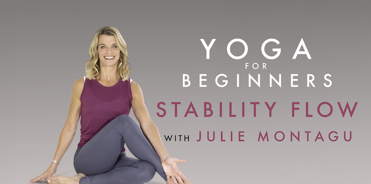Julie Montagu: Yoga For Beginners - Stability Flow (2019)