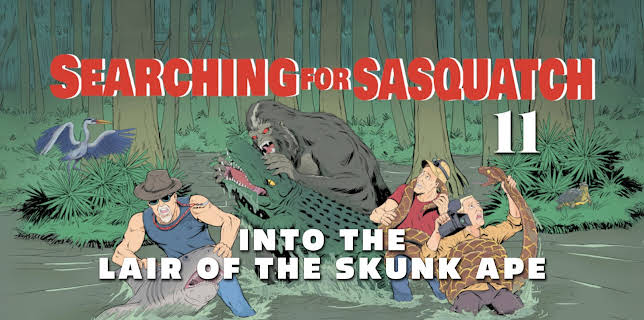 Searching for Sasquatch 11: Into the Lair of the Skunk Ape (2024)