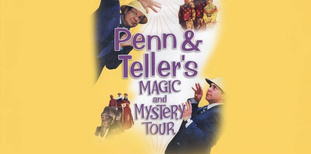 Penn & Teller's Magic And Mystery Tour