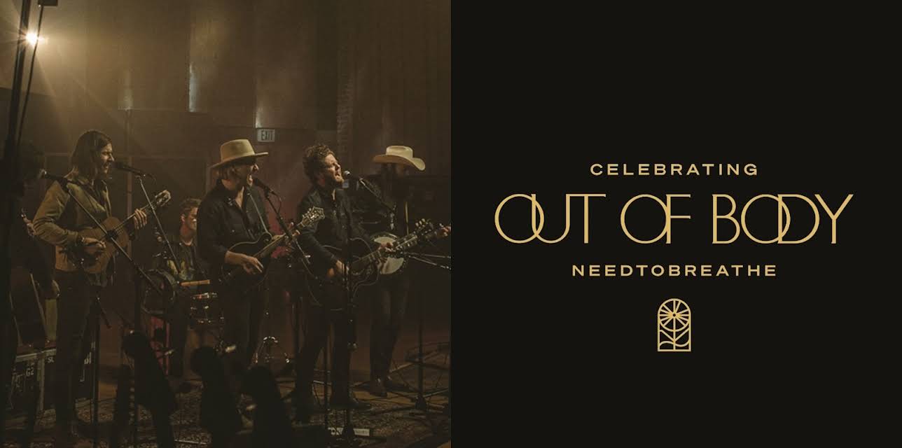 NEEDTOBREATHE - Celebrating Out Of Body (2020)