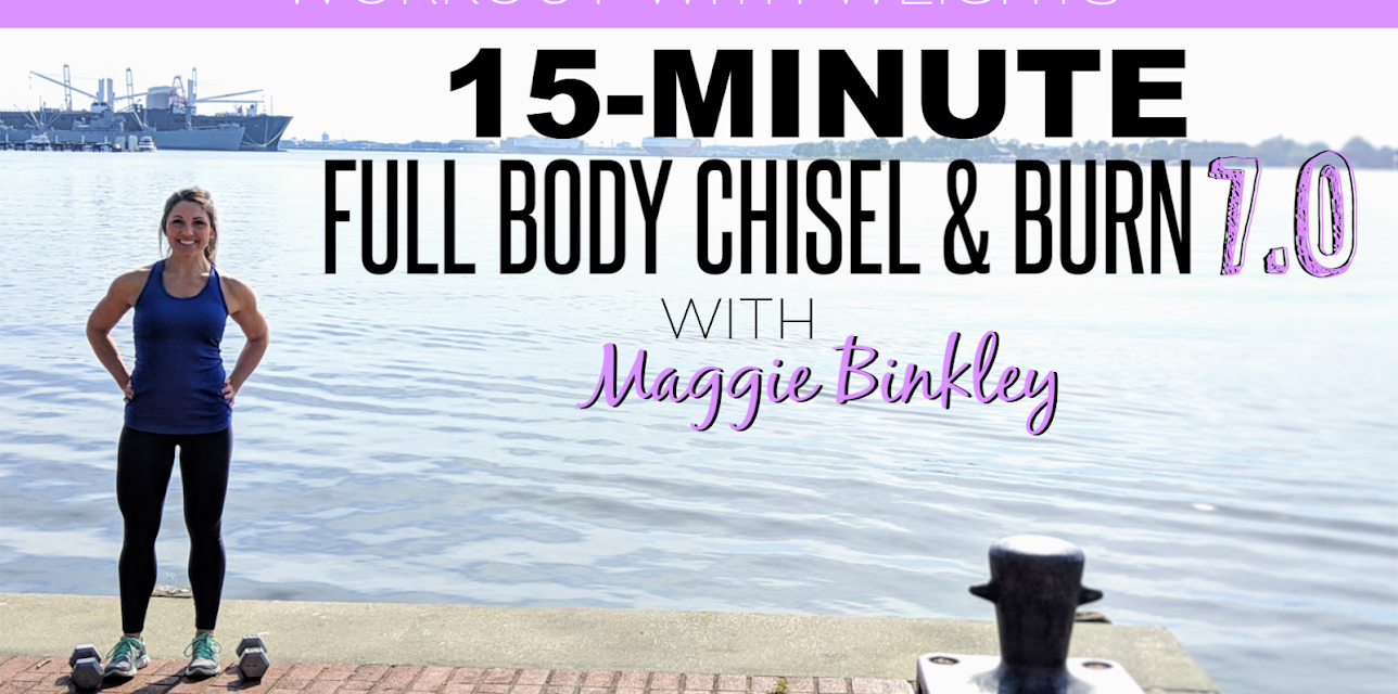 15-Minute Full Body Chisel & Burn 7.0 Workout (with weights)