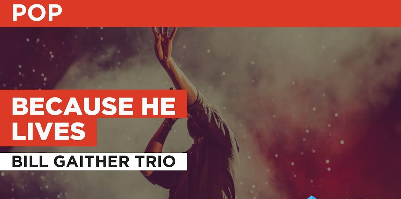 Because He Lives in the Style of Bill Gaither Trio (1996)