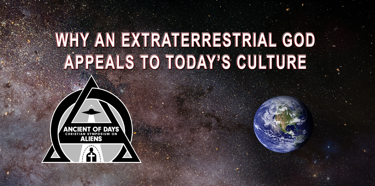 Why An Extraterrestrial God Appeals To Today's Culture