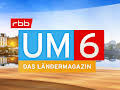 rbb UM6 - Das Ländermagazin