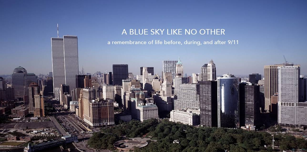 A Blue Sky Like No Other, a remembrance of life before, during, and after 9/11 (2018)