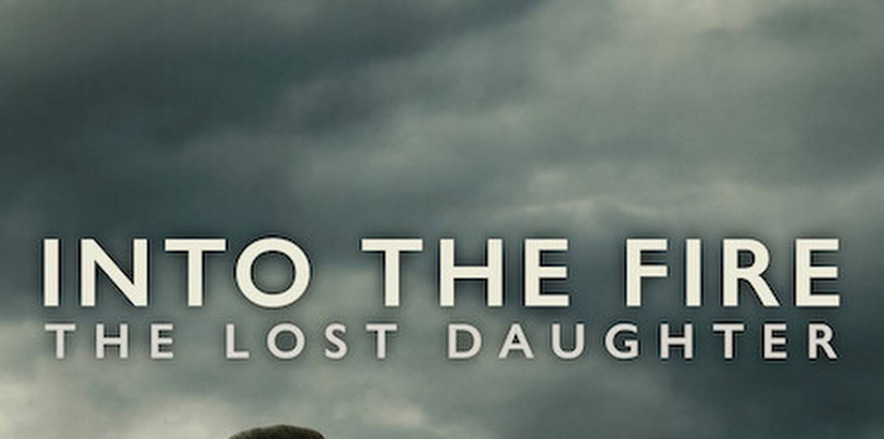 Into the Fire: The Lost Daughter