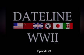 Dateline World War II Season 1: Dateline World War II Episode 23