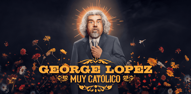 George Lopez: Muy Catolico