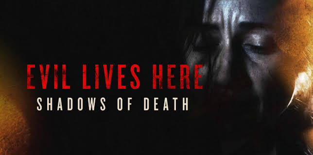 Evil Lives Here: Shadows Of Death