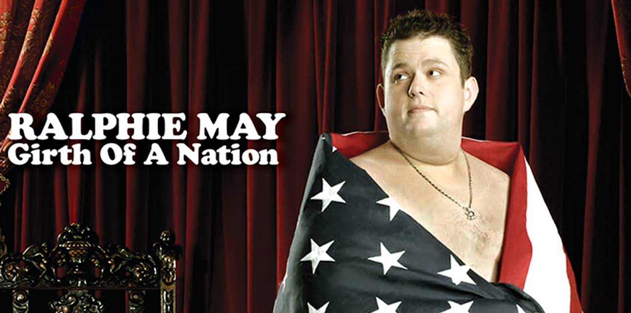 Ralphie May: Girth Of A Nation (2022)