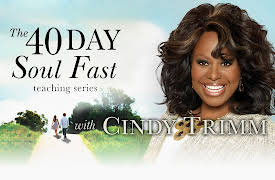 The 40 Day Soul Fast Teaching Series with Cindy Trimm: The Purpose of a Soul Fast