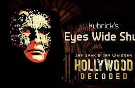 Hollywood Decoded: Kubrick's Eyes Wide Shut