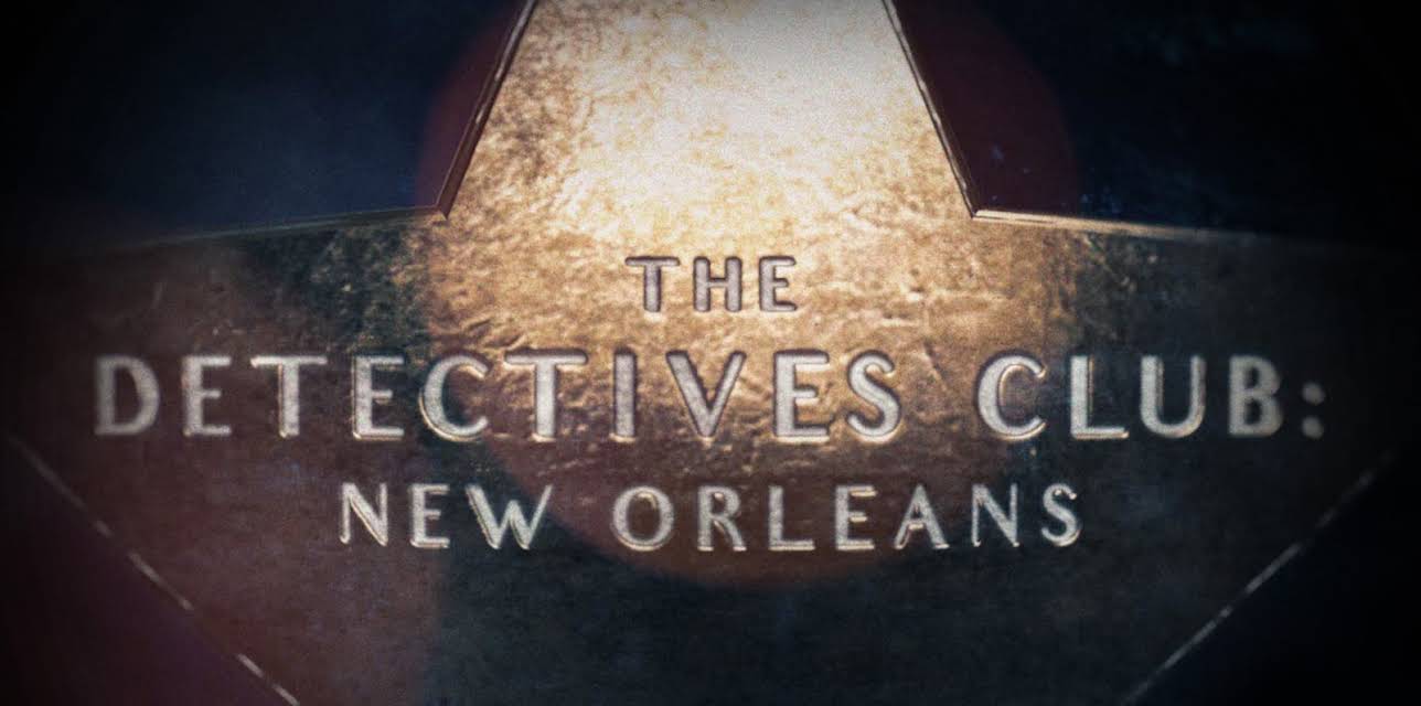 The Detectives Club New Orleans Season 1