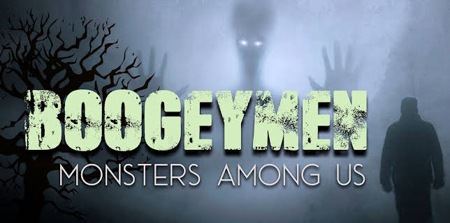 Boogeymen: Monsters Among Us