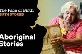 Face of Birth: Birth Stories: Aboriginal Birth Stories