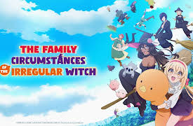 The Family Circumstances of the Irregular Witch - S01: The Irregular Circumstances of the Close-Knit Family/The Educational Circumstances of the Mysterious Life Form