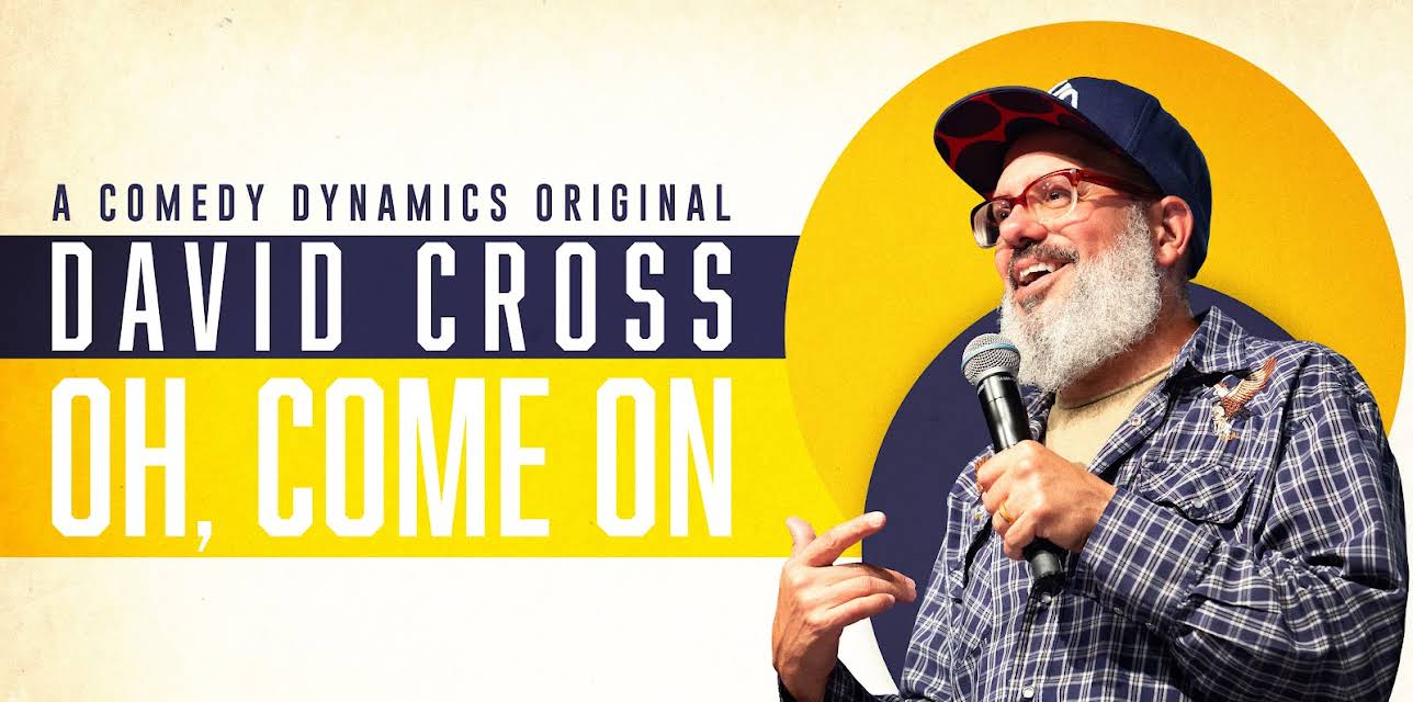 David Cross: Oh Come On (2019)