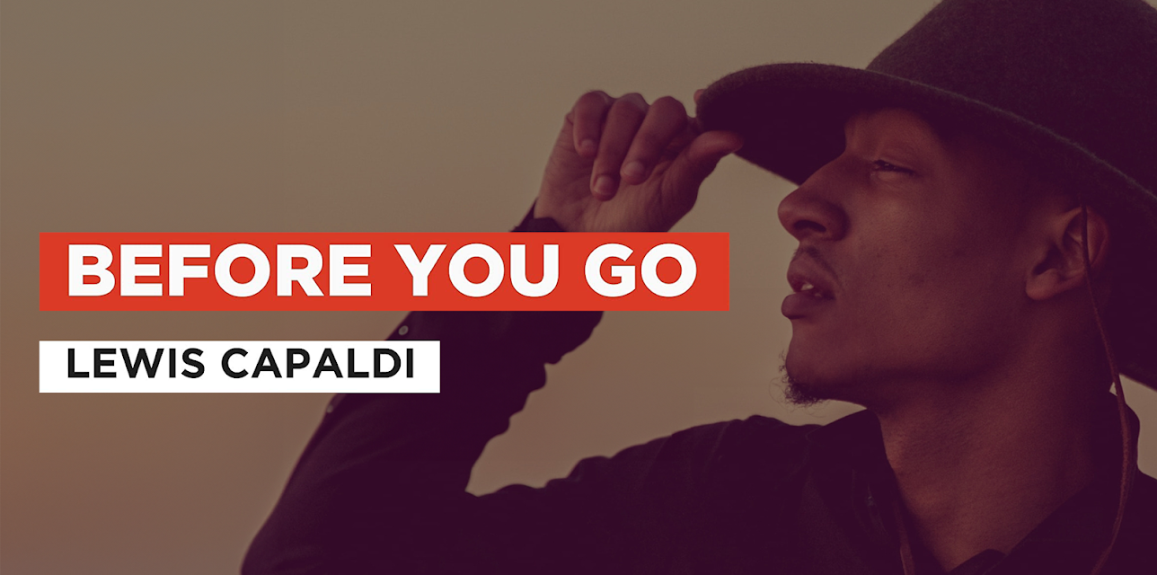 Before You Go in the Style of Lewis Capaldi (2019)
