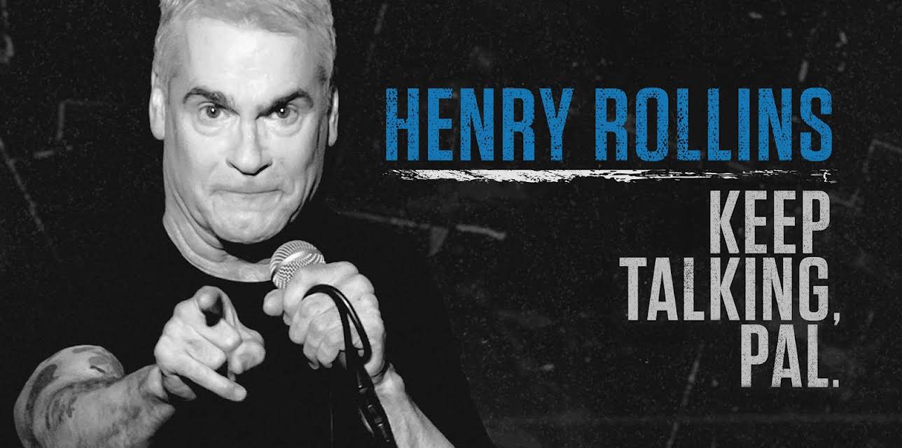 Henry Rollins: Keep Talking, Pal (2018)