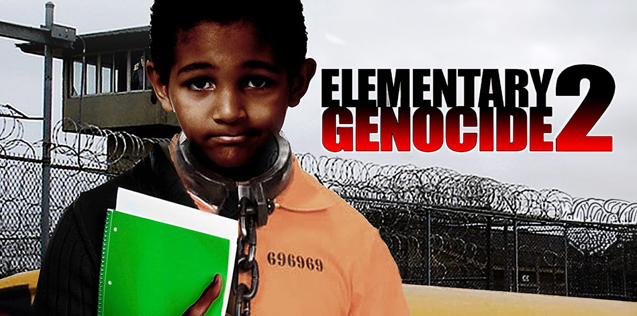 Elementary Genocide 2: The Board of Education vs The Board of Incarceration (2015)