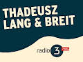 THADEUSZ lang & breit