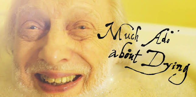 Much Ado About Dying (2022)
