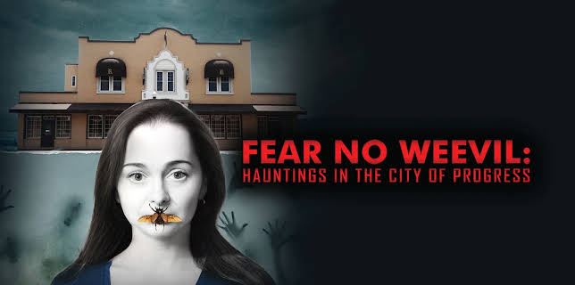 Fear No Weevil: Hauntings in the City of Progress (2023)